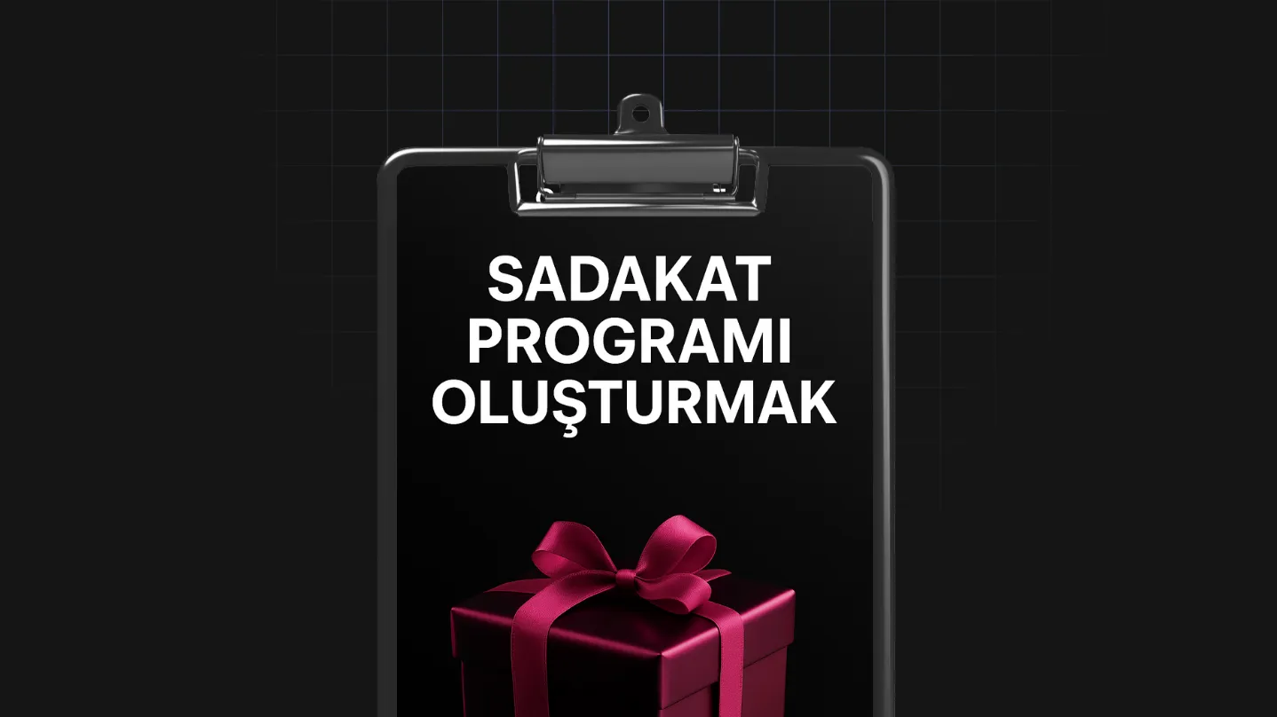 Sadakat Programı Oluşturmak